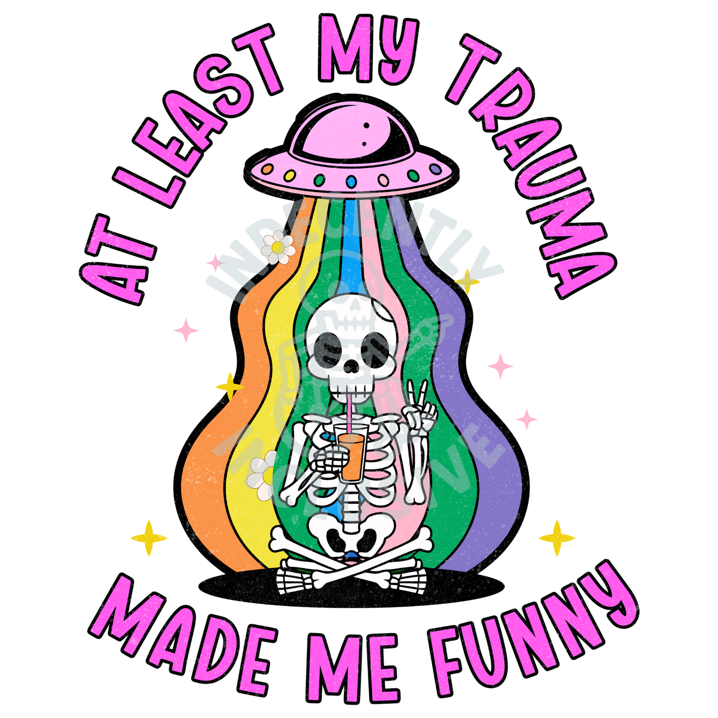 At Least My Trauma Made Me Funny DTF Print