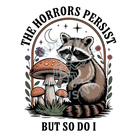 The Horrors Persist Raccoon DTF Print